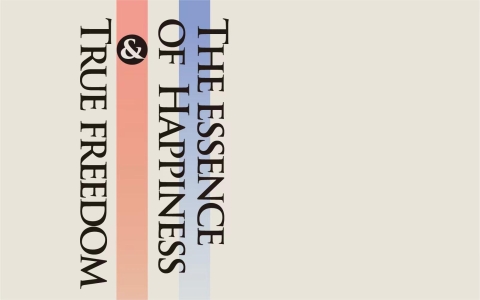 The Essence of  True Freedom Happiness and True Freedom（快乐的本质英文版画册）